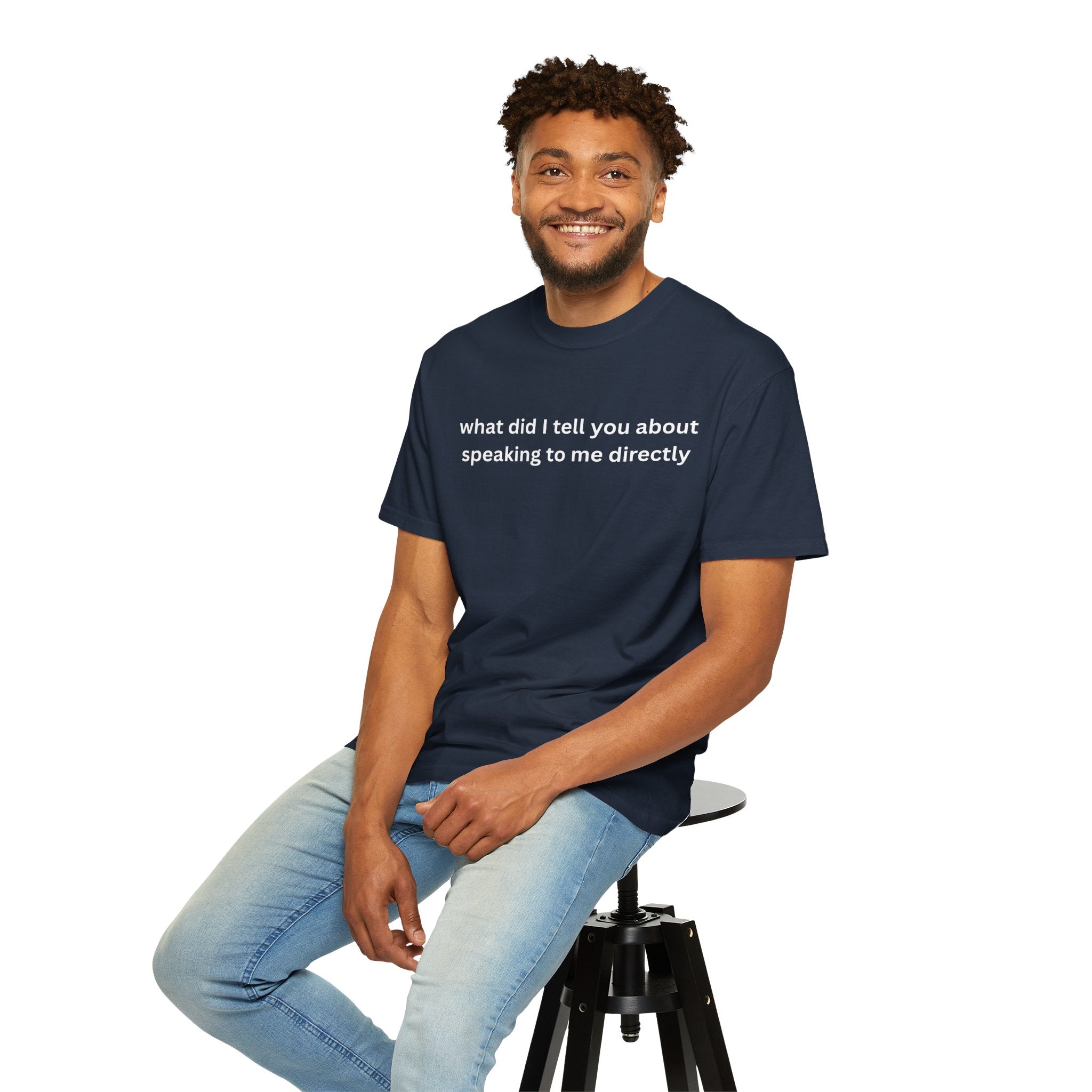 Funny Statement T-Shirt for Casual Vibes, "What did i tell you"