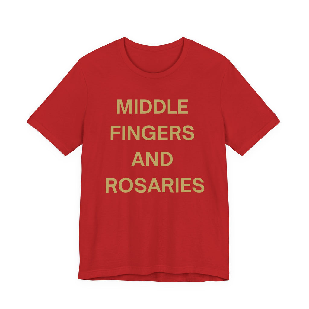 Middle Fingers and Rosaries Unisex Tee,