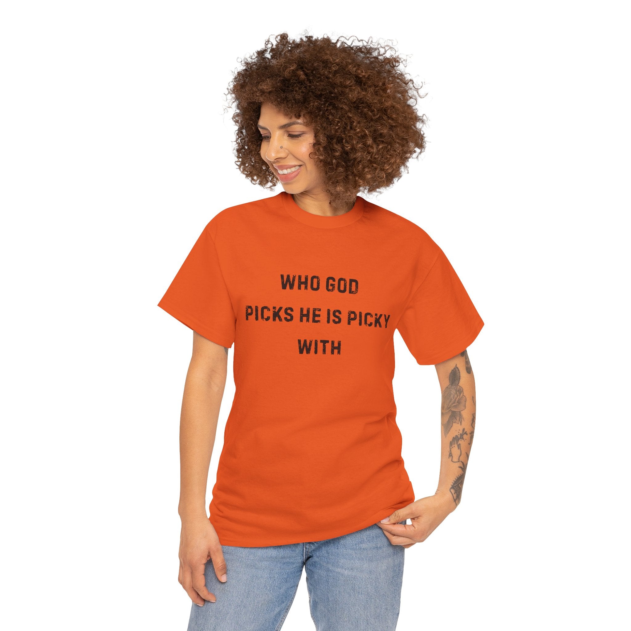 Unisex Heavy Cotton Tee with Inspirational Quote, "Who God Picks"