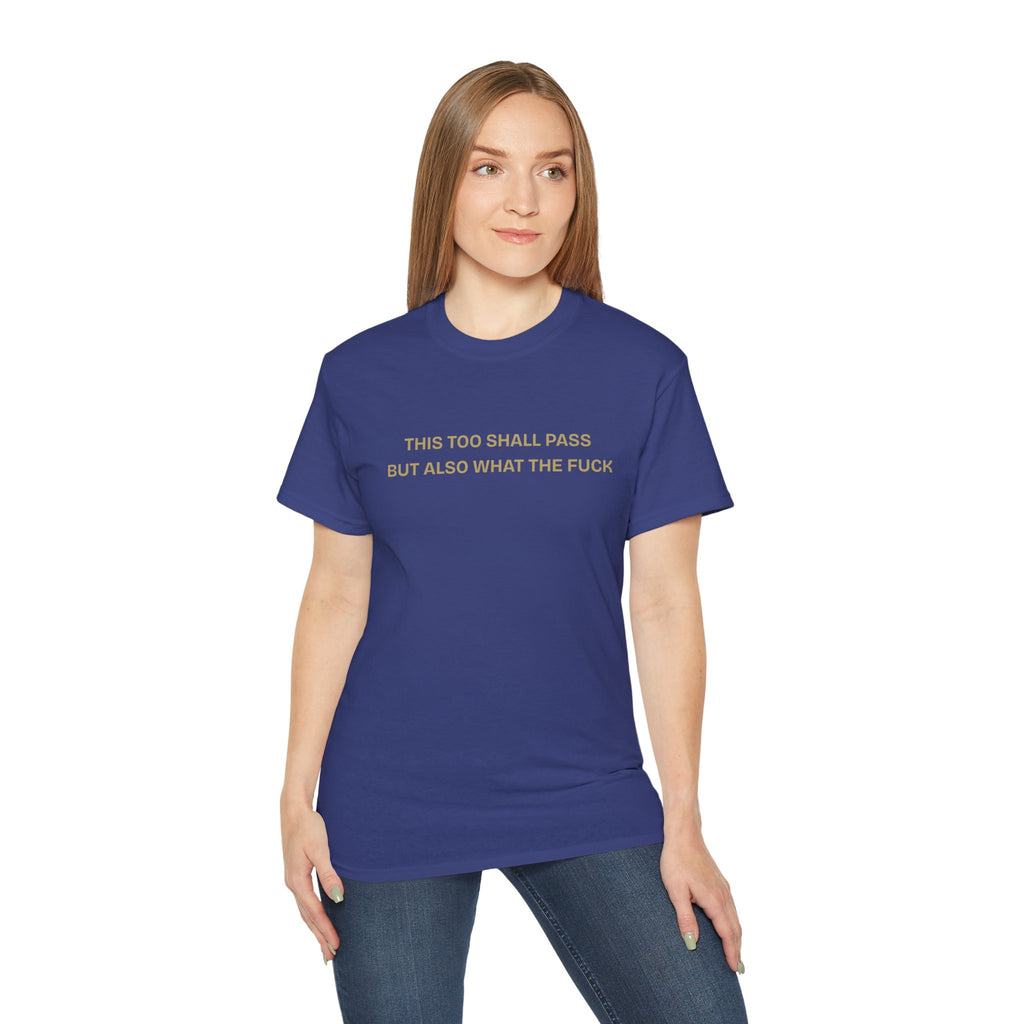 Humorous Quote Tee, Casual Unisex T-Shirt "This too shall pass"