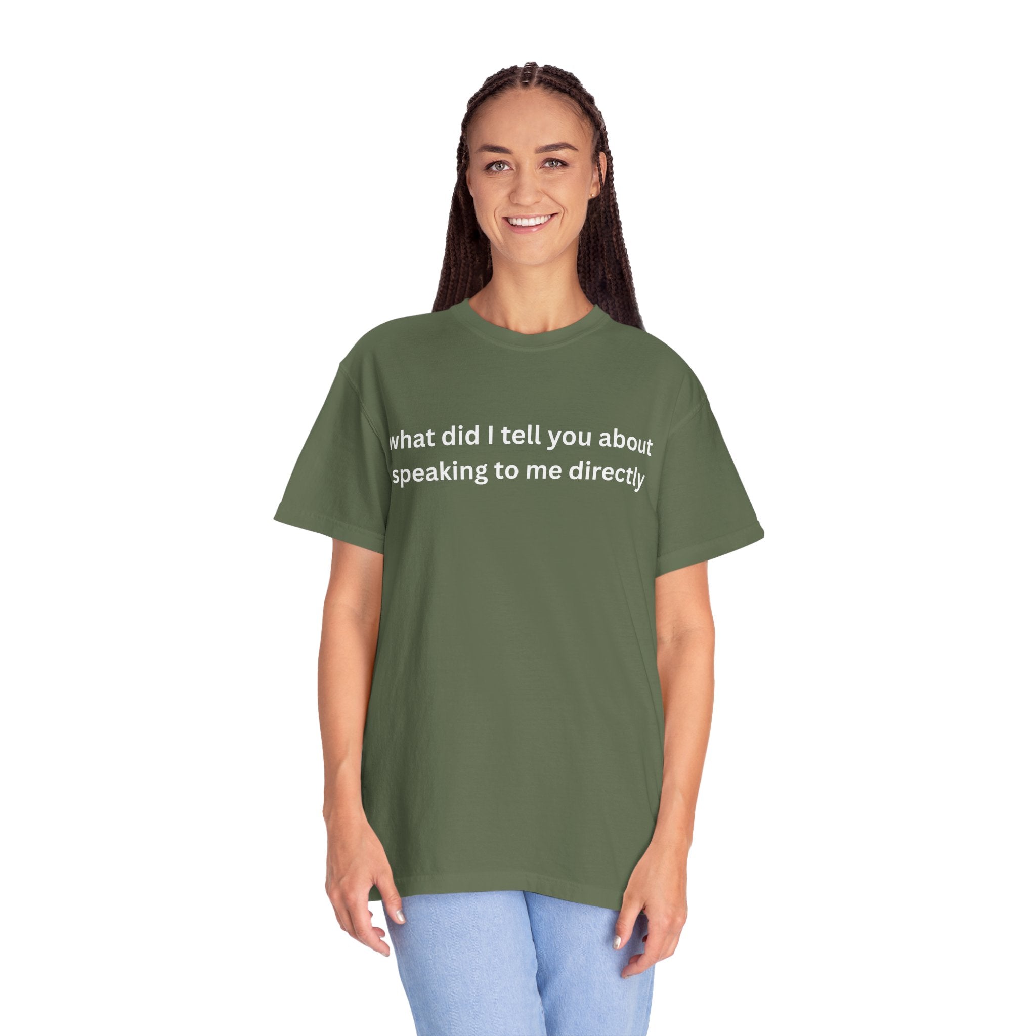 Funny Statement T-Shirt for Casual Vibes, "What did i tell you"