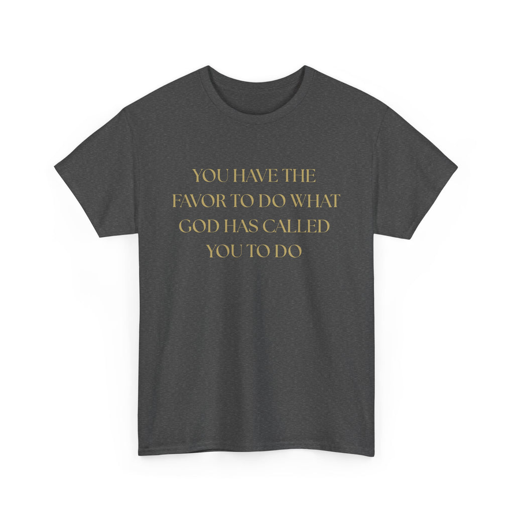 Inspirational Unisex Heavy Cotton Tee - "You Have the Favor"