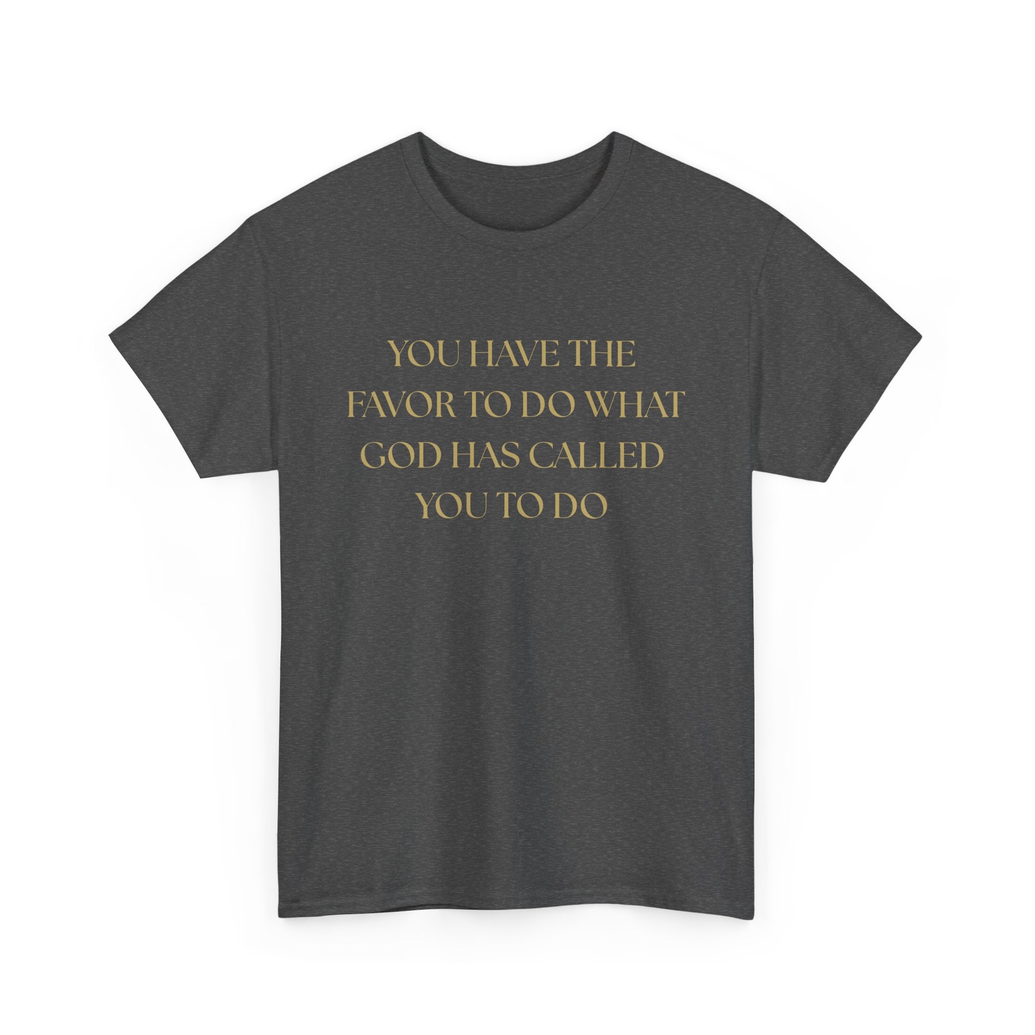 Inspirational Unisex Heavy Cotton Tee - "You Have the Favor"