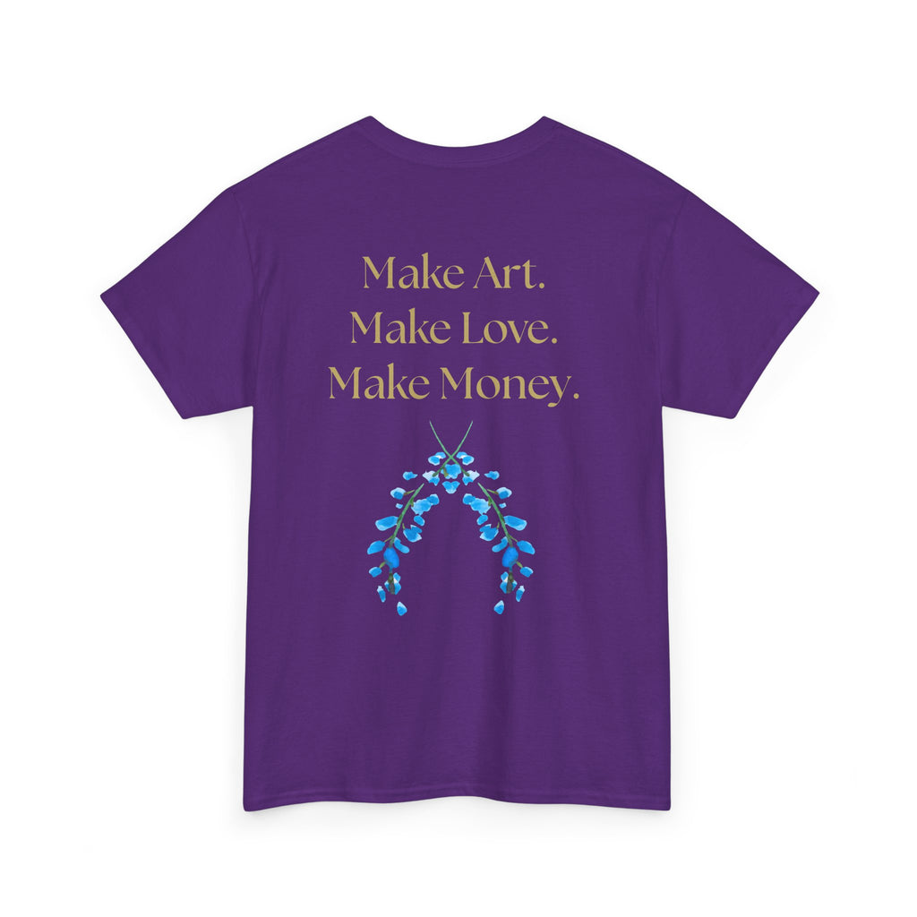 "Make Art, Make money, Make Love" Bohemian Inspirational Unisex Tee
