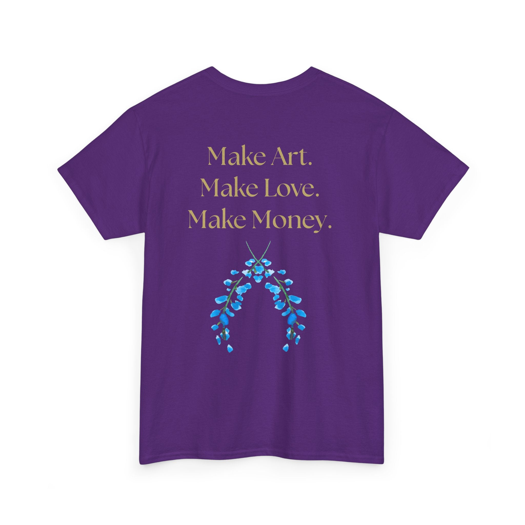"Make Art, Make money, Make Love" Bohemian Inspirational Unisex Tee