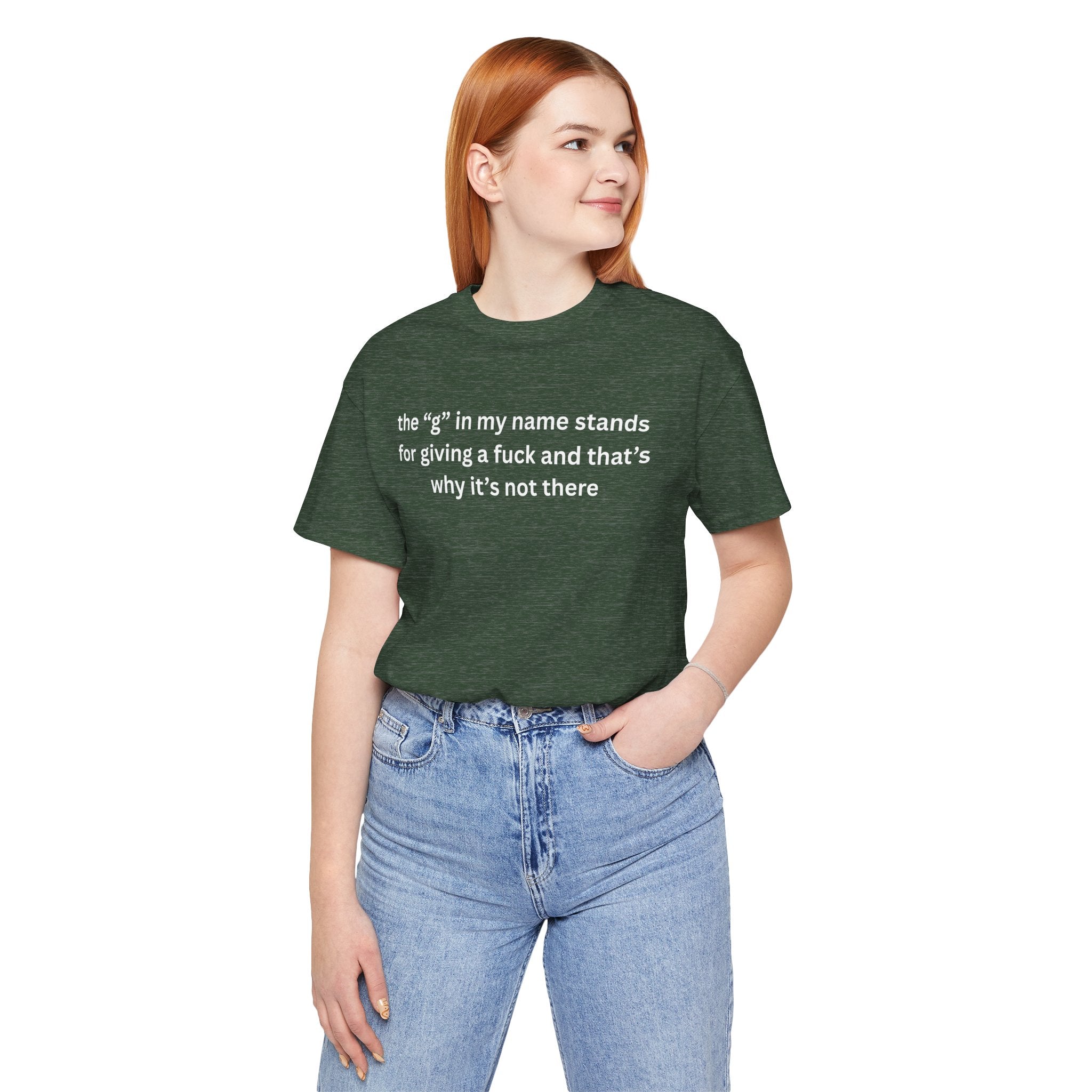 Humorous Unisex Short Sleeve Tee - "The 'G' in My Name" Shirt