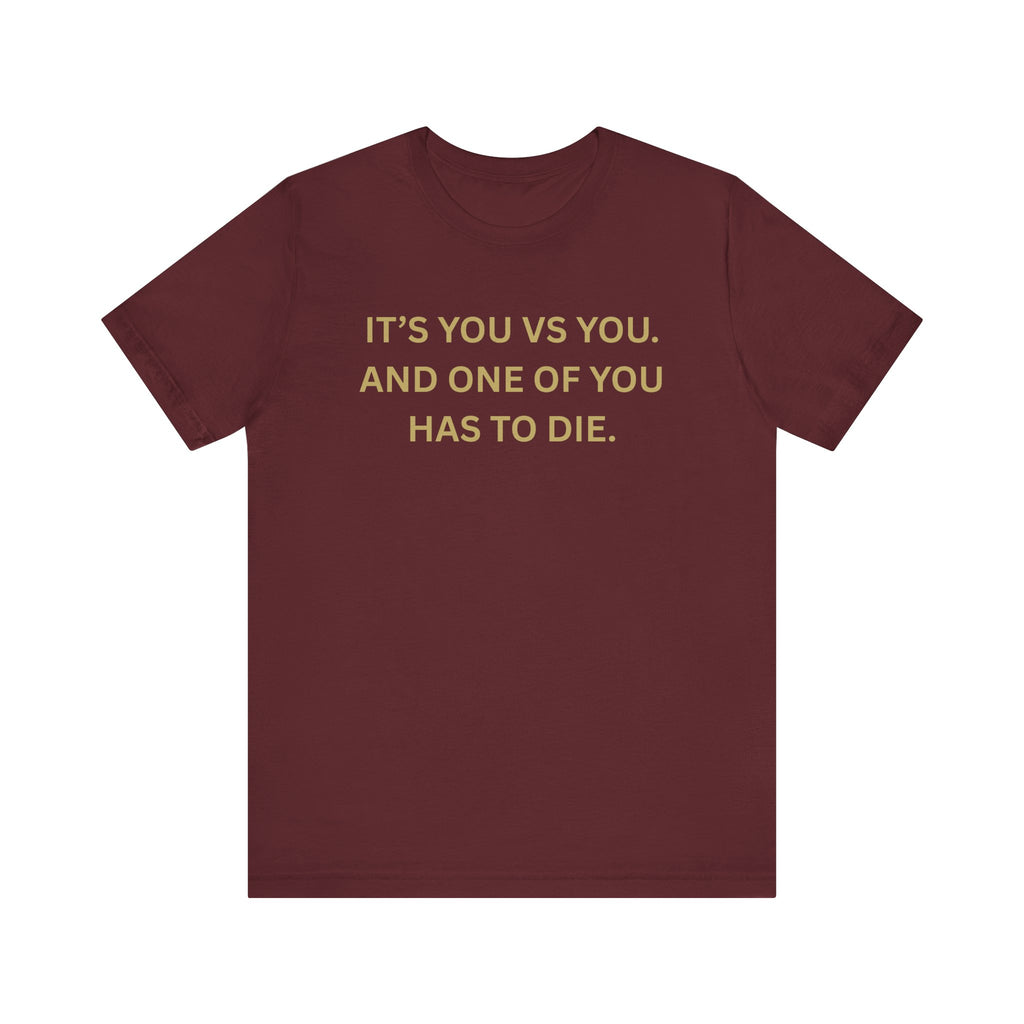 Motivational Tee, Unisex Short Sleeve Shirt "It's You Vs You"