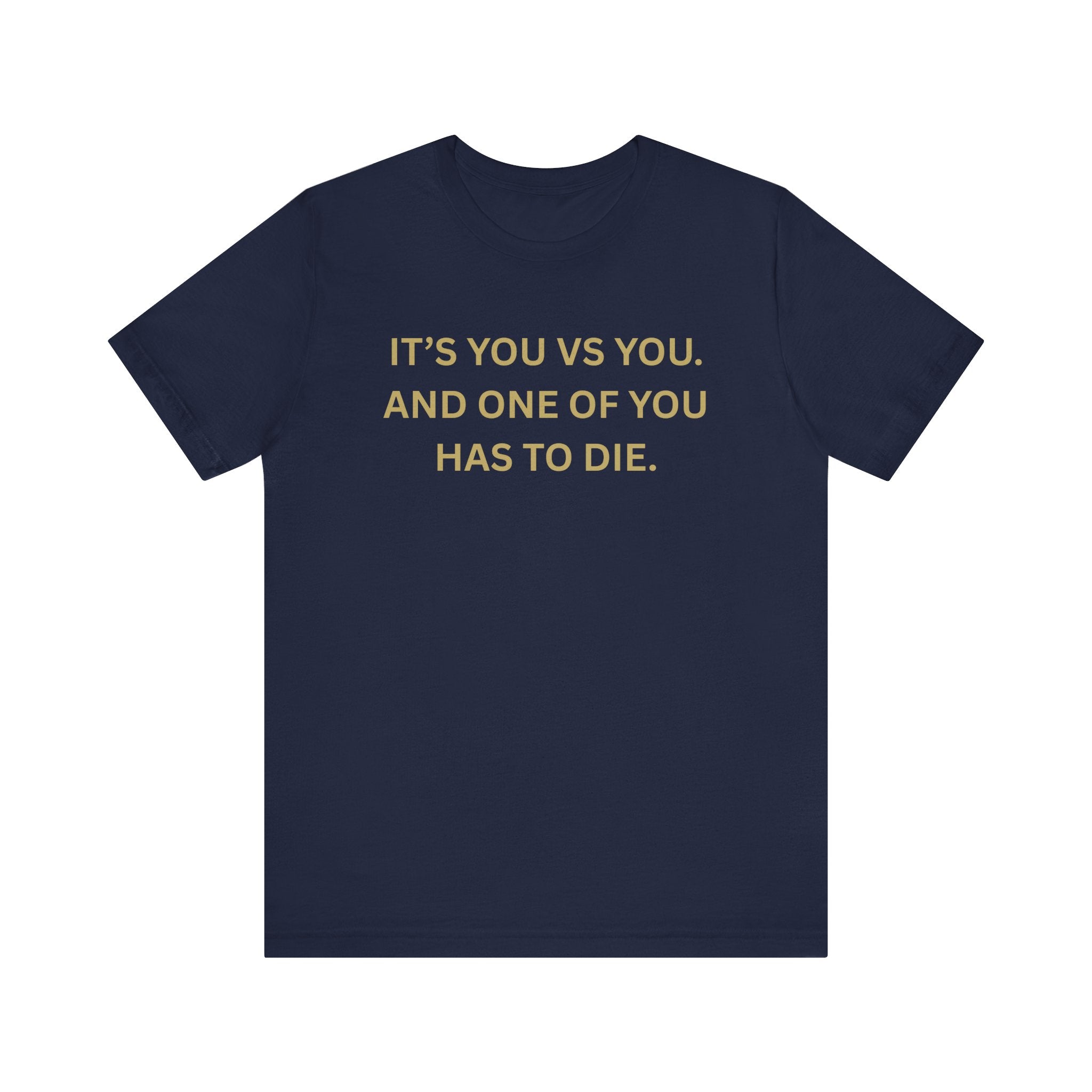 Motivational Tee, Unisex Short Sleeve Shirt "It's You Vs You"