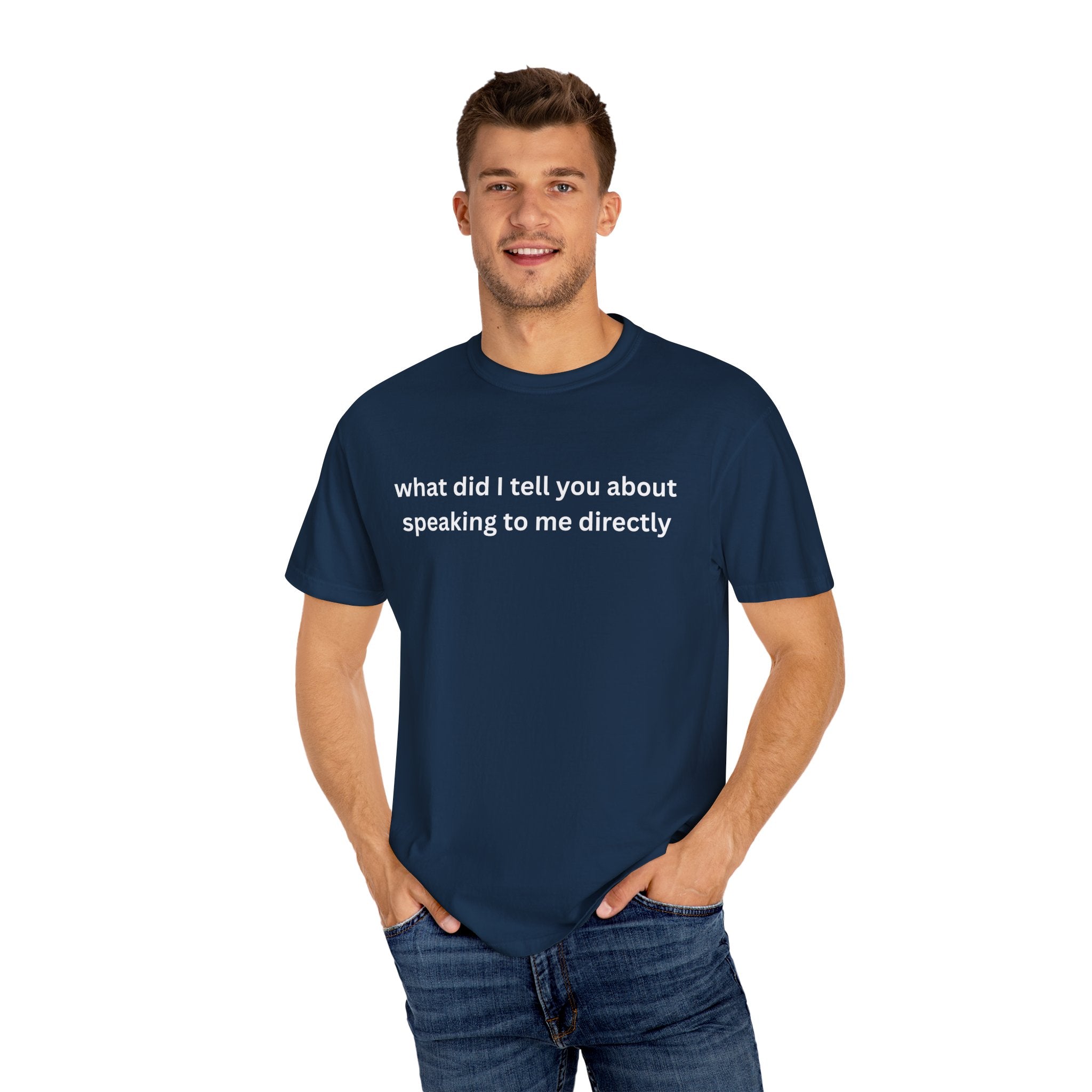 Funny Statement T-Shirt for Casual Vibes, "What did i tell you"