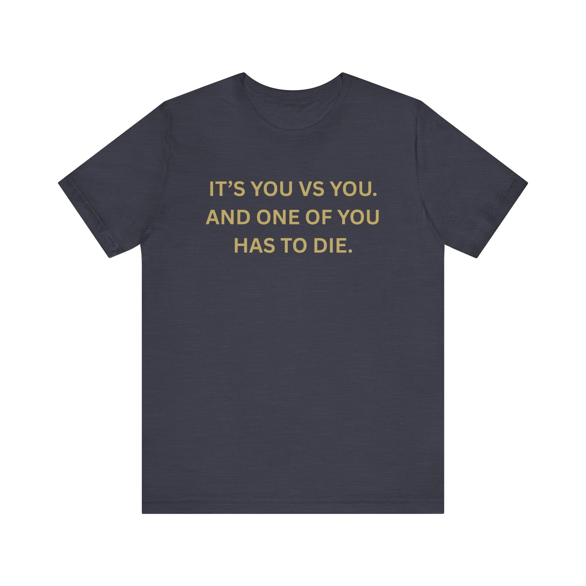 Motivational Tee, Unisex Short Sleeve Shirt "It's You Vs You"