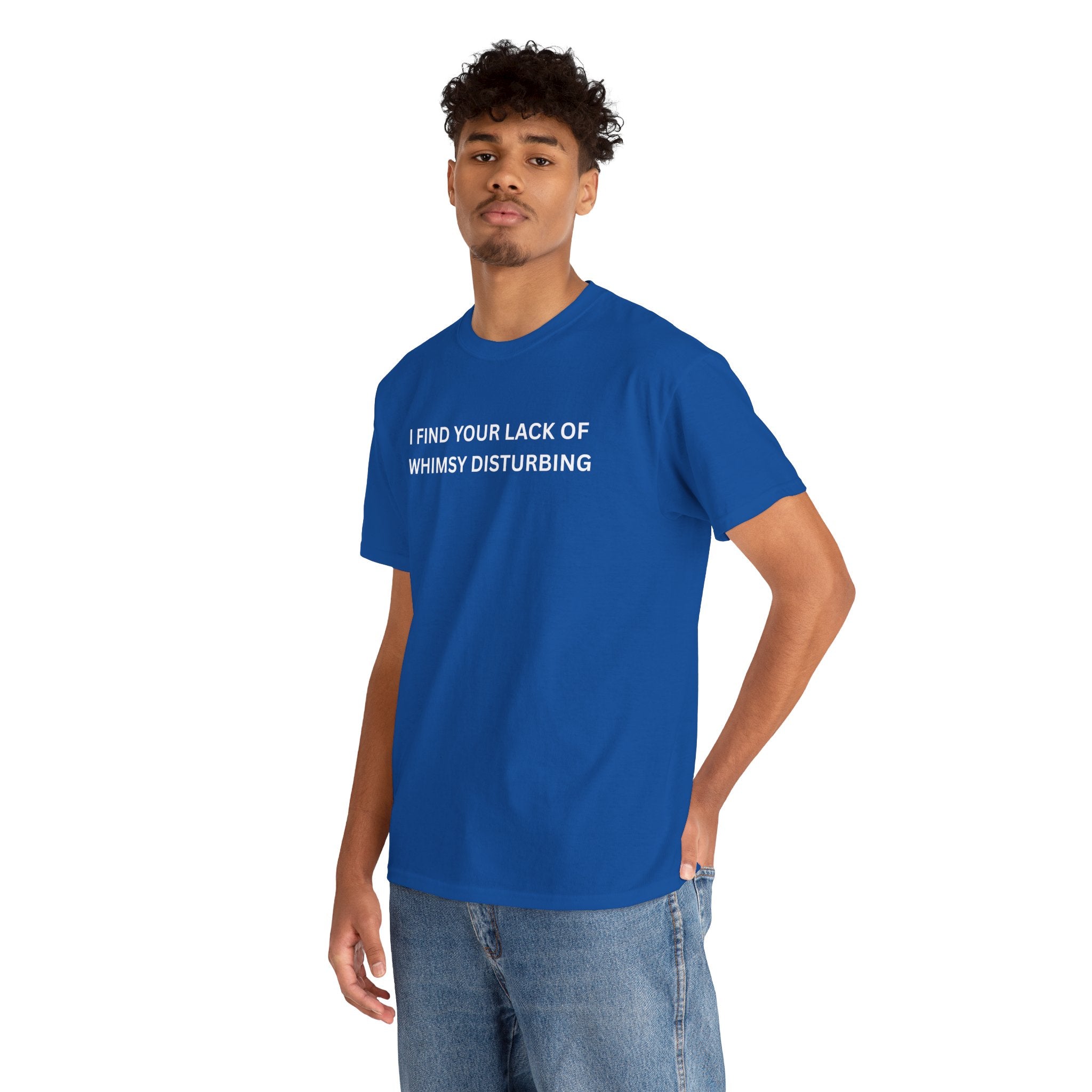 Comfortable Unisex Cotton Tee "I find your lack of whimsy"