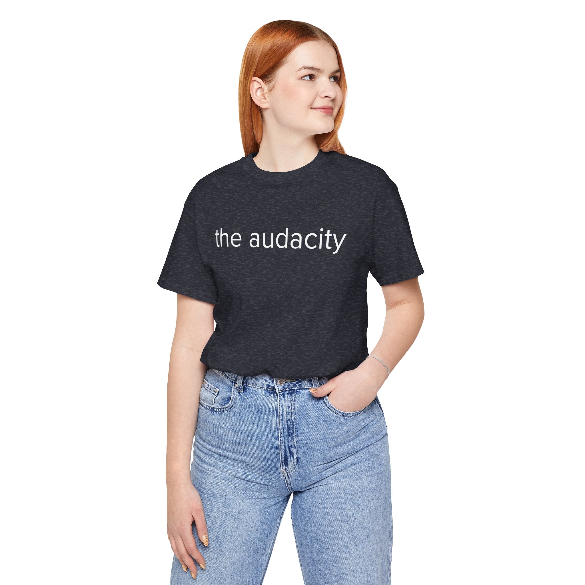"the audacity" Unisex Tee,