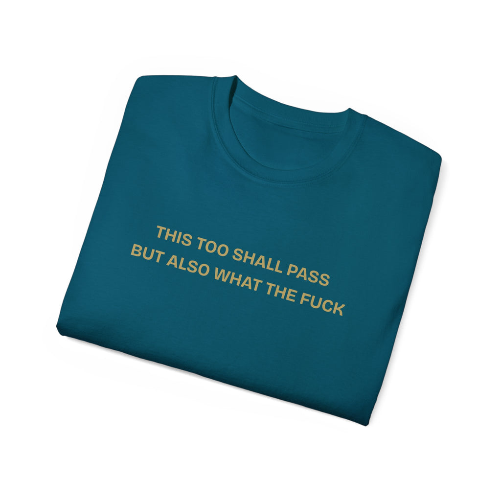 Humorous Quote Tee, Casual Unisex T-Shirt "This too shall pass"