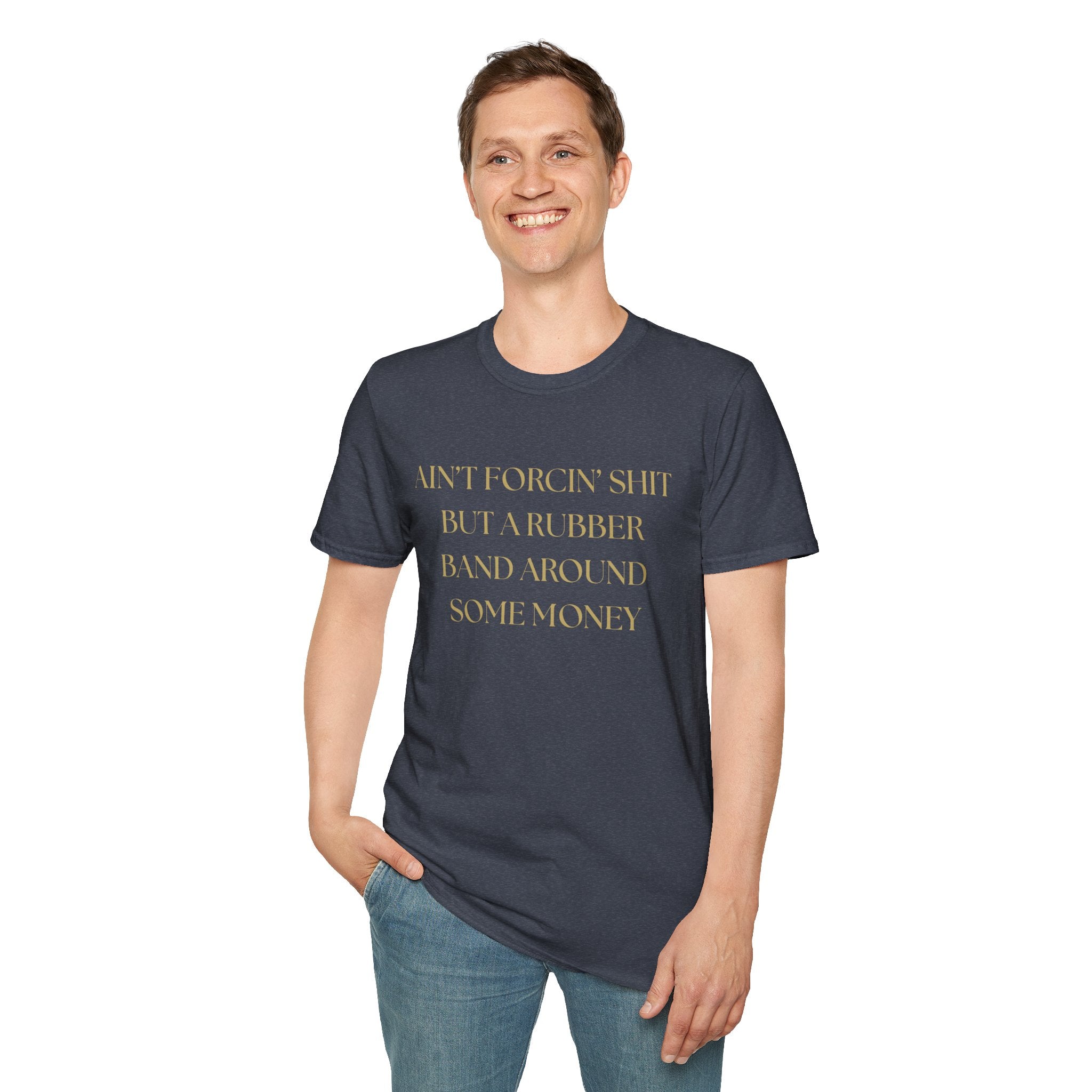 Funny Quote T-Shirt, Unisex Graphic Tee "Ain't forcing shit"