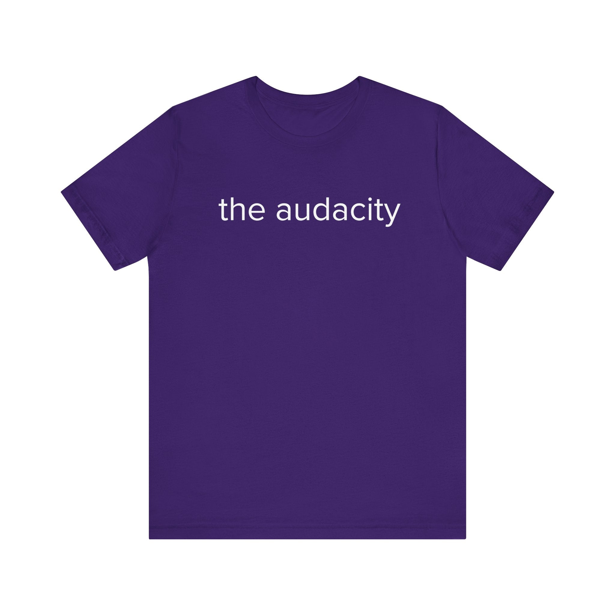 "the audacity" Unisex Tee,