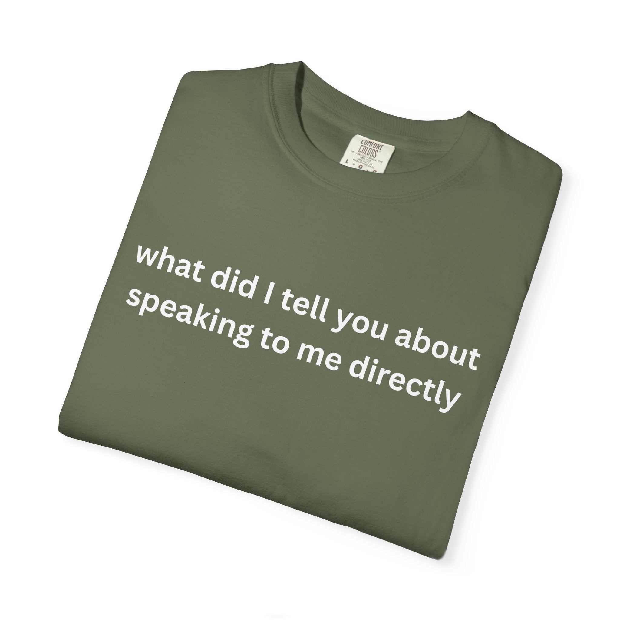 Funny Statement T-Shirt for Casual Vibes, "What did i tell you"