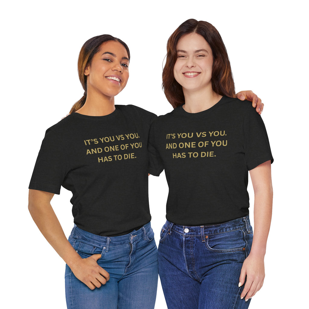 Motivational Tee, Unisex Short Sleeve Shirt "It's You Vs You"
