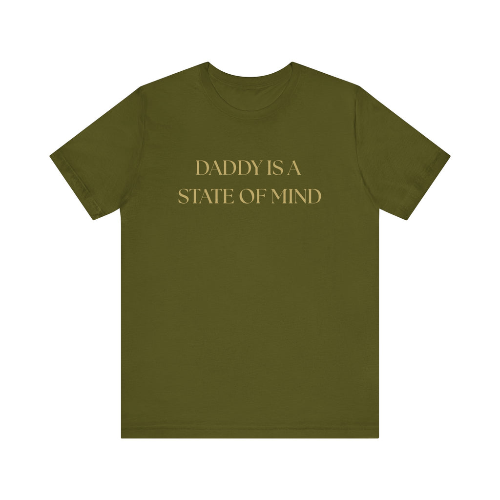 "Daddy is a state of Mind" Unisex Tee,