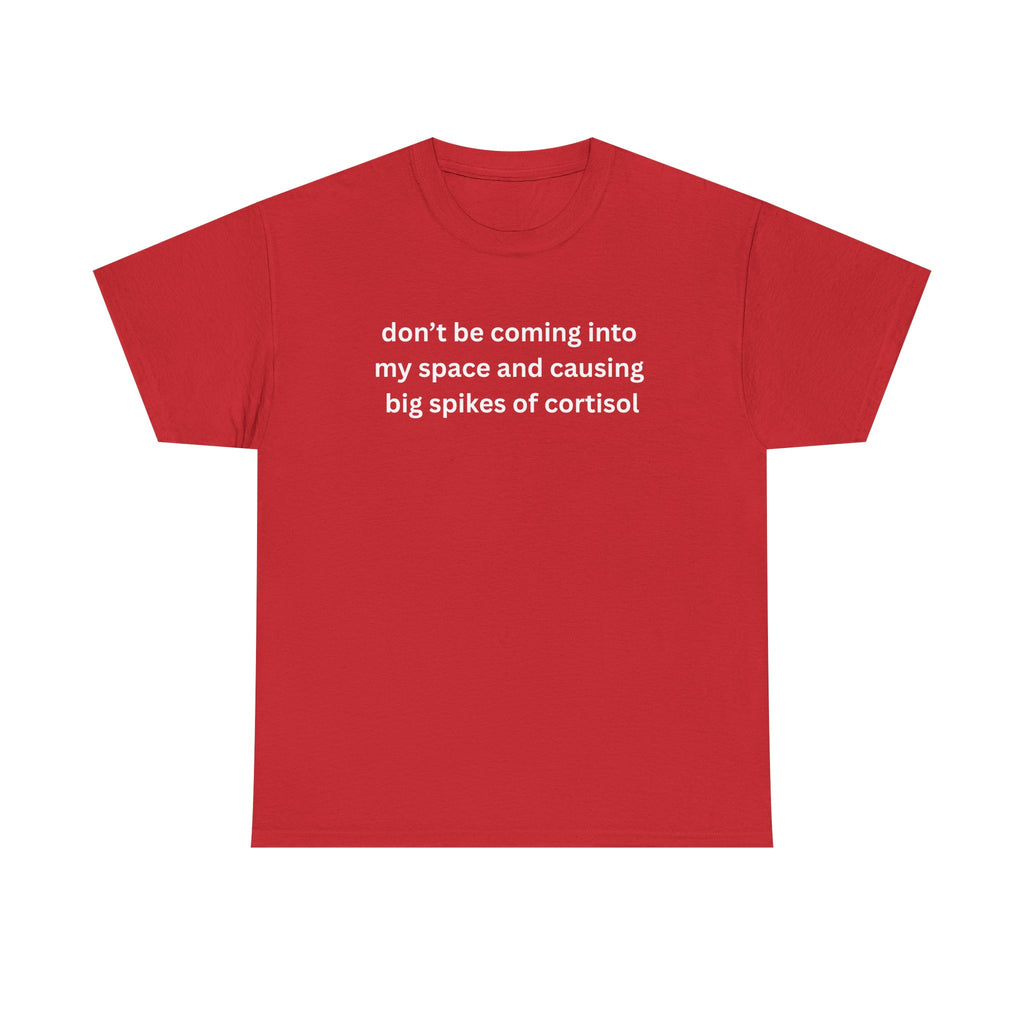Casual Unisex Heavy Cotton Tee - "Don't be coming into my space"