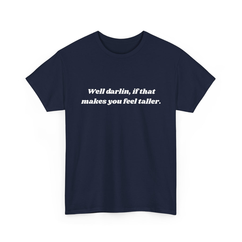 Unisex Heavy Cotton Tee "Well Darlin"