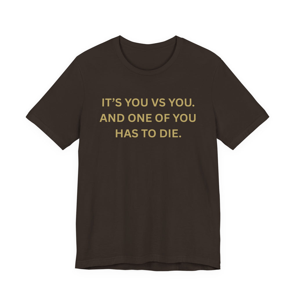 Motivational Tee, Unisex Short Sleeve Shirt "It's You Vs You"