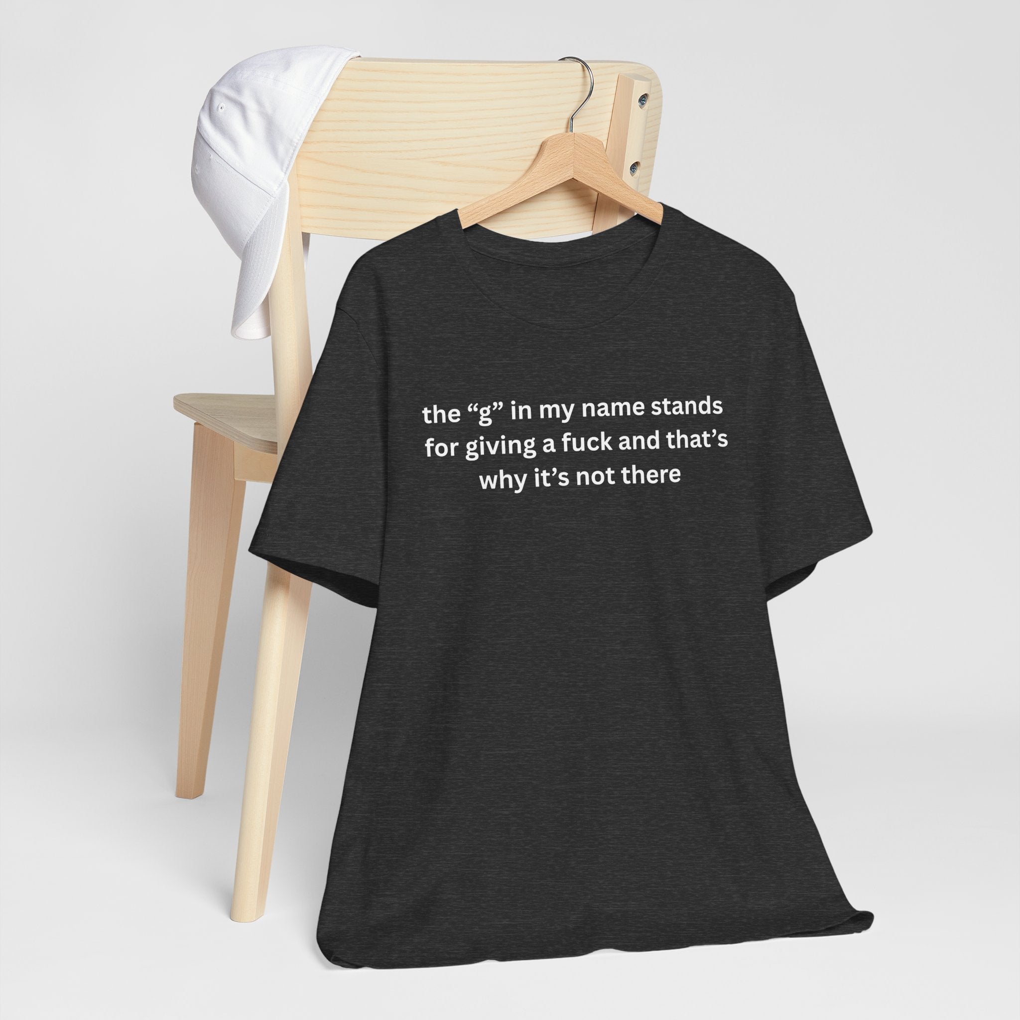 Humorous Unisex Short Sleeve Tee - "The 'G' in My Name" Shirt