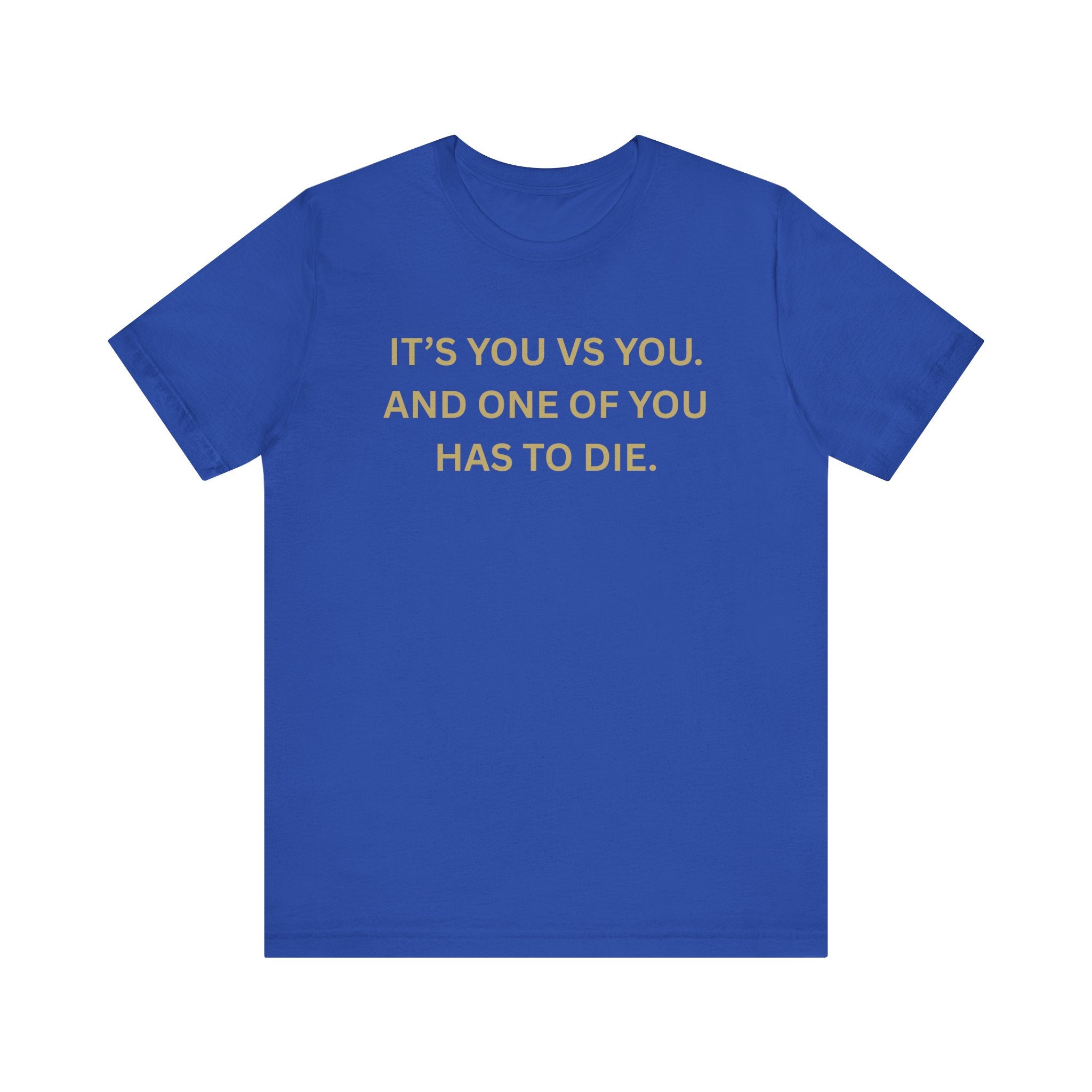 Motivational Tee, Unisex Short Sleeve Shirt "It's You Vs You"