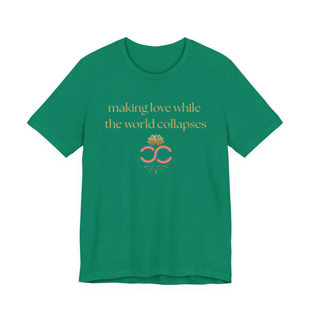 "Making Love While the World Collapses" Unisex T-Shirt