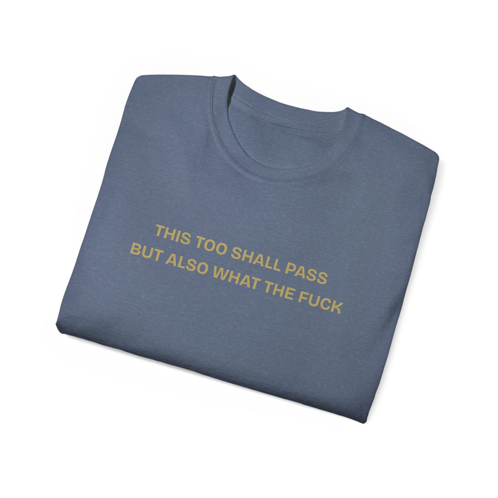Humorous Quote Tee, Casual Unisex T-Shirt "This too shall pass"