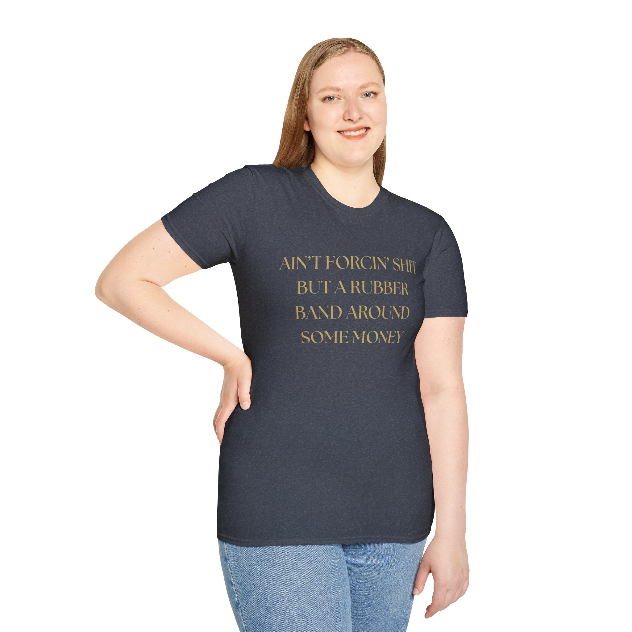 Funny Quote T-Shirt, Unisex Graphic Tee "Ain't forcing shit"