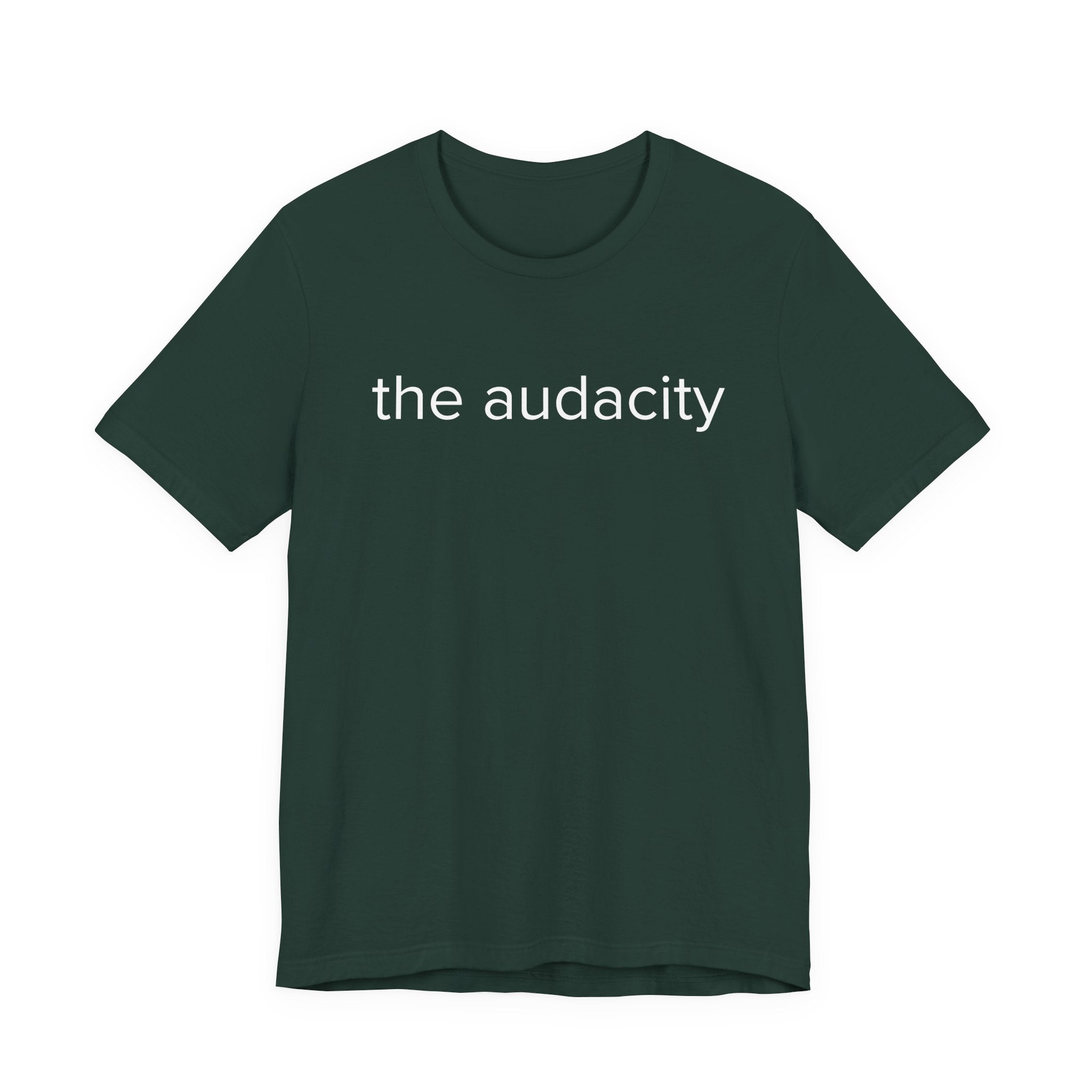 "the audacity" Unisex Tee,