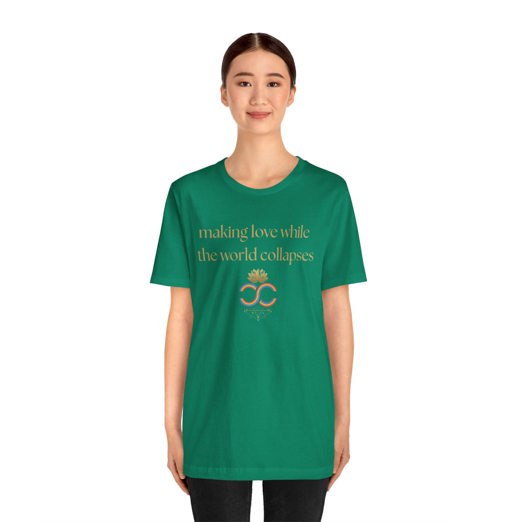 "Making Love While the World Collapses" Unisex T-Shirt