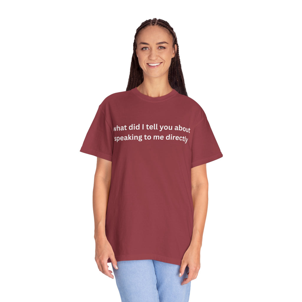 Funny Statement T-Shirt for Casual Vibes, "What did i tell you"