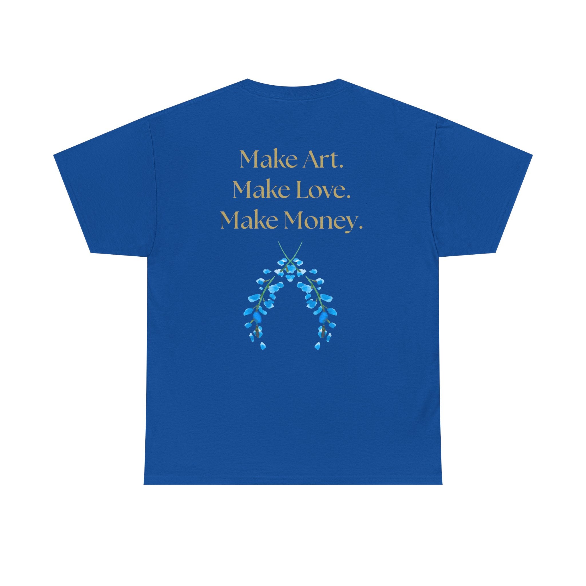 "Make Art, Make money, Make Love" Bohemian Inspirational Unisex Tee