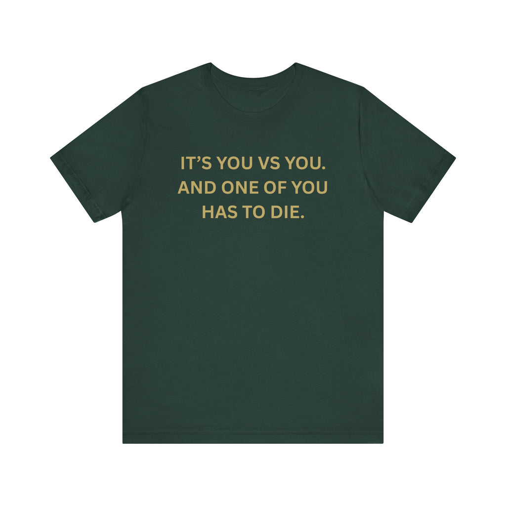 Motivational Tee, Unisex Short Sleeve Shirt "It's You Vs You"