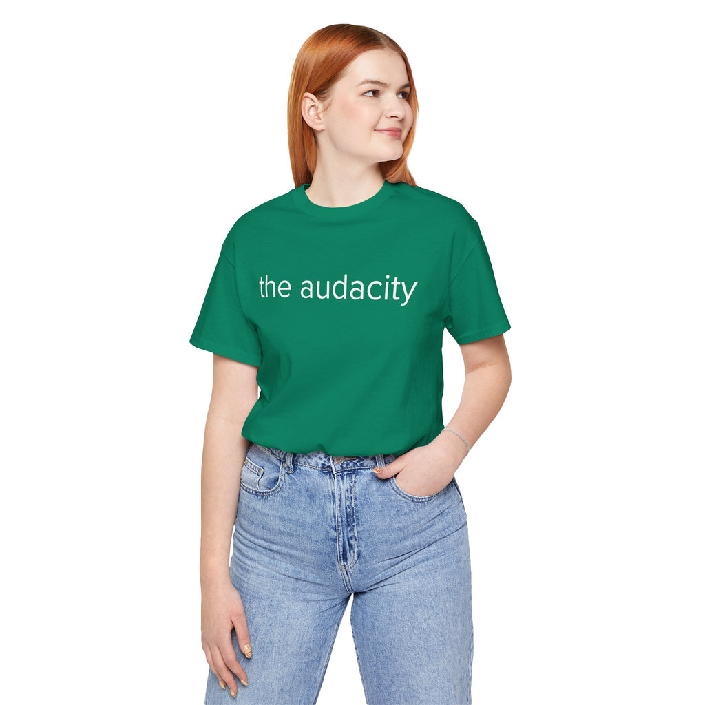 "the audacity" Unisex Tee,