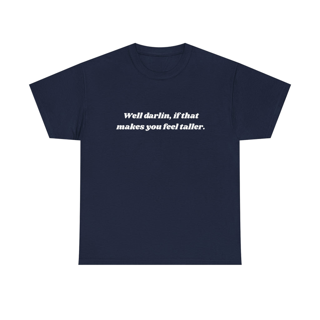 Unisex Heavy Cotton Tee "Well Darlin"