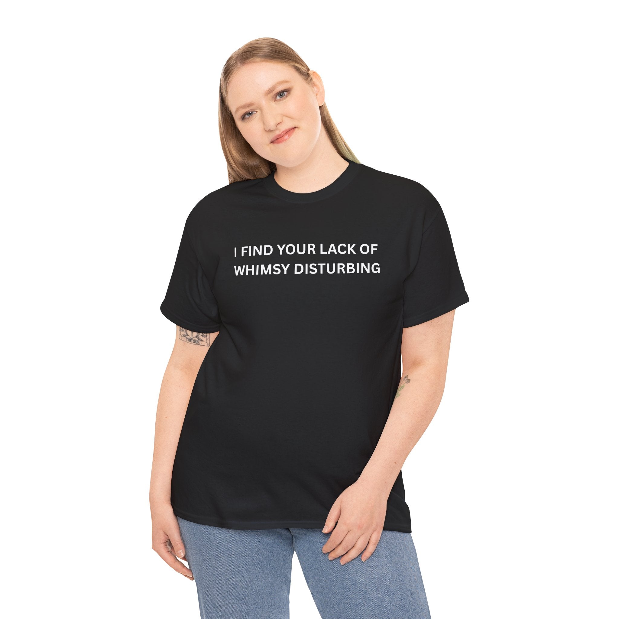 Comfortable Unisex Cotton Tee "I find your lack of whimsy"