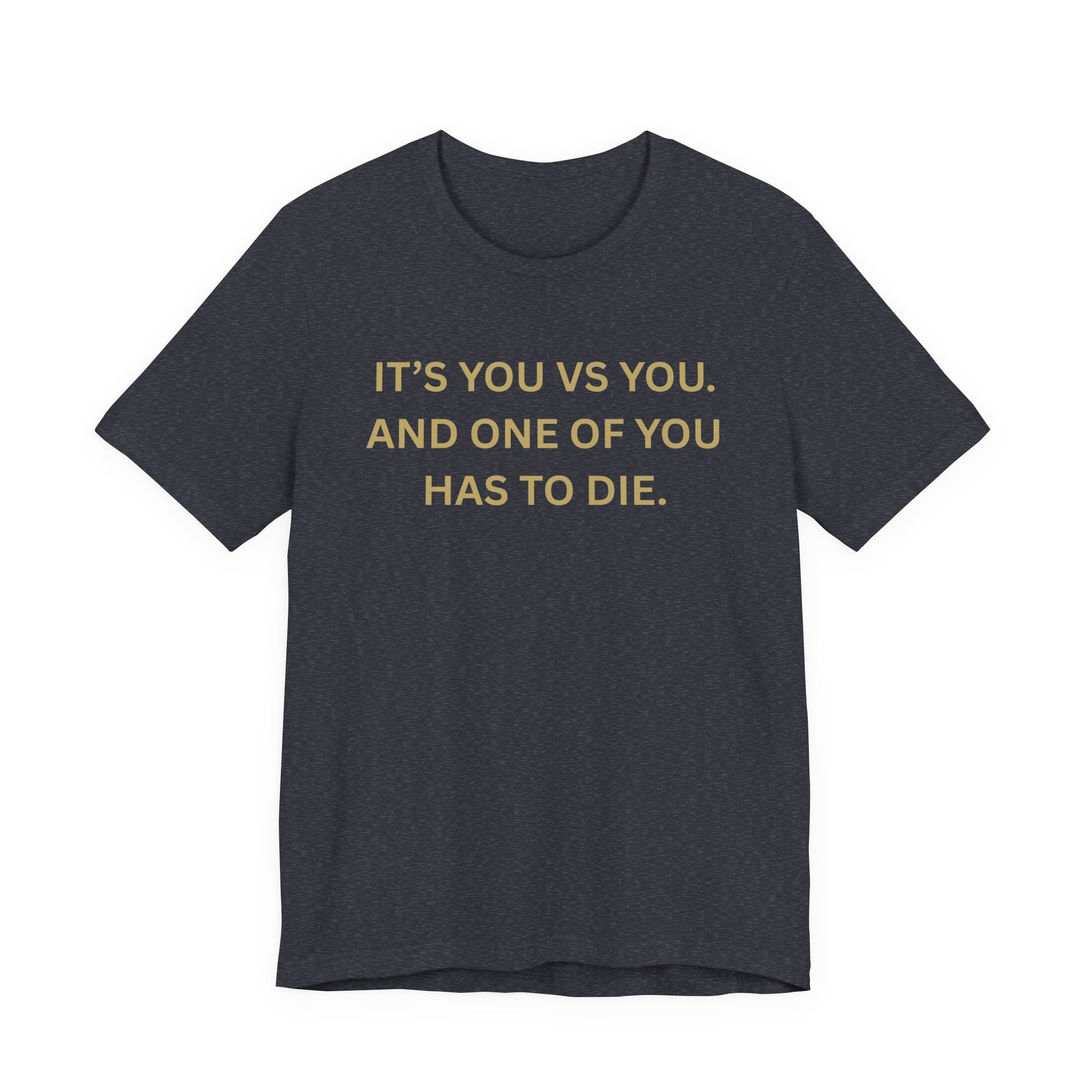 Motivational Tee, Unisex Short Sleeve Shirt "It's You Vs You"