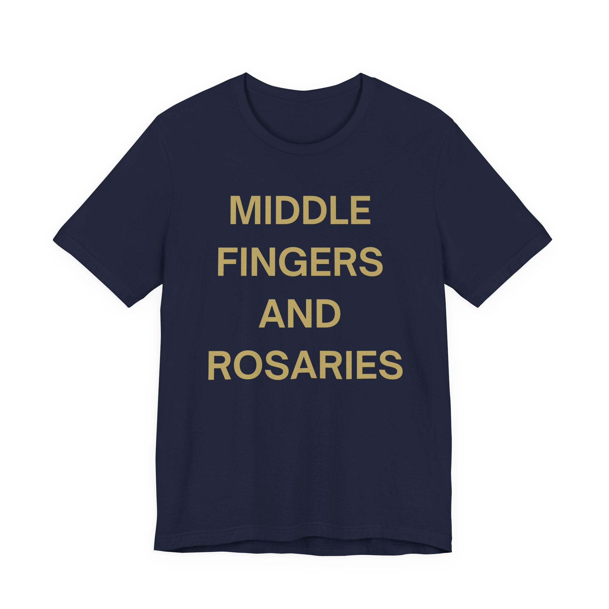 Middle Fingers and Rosaries Unisex Tee,