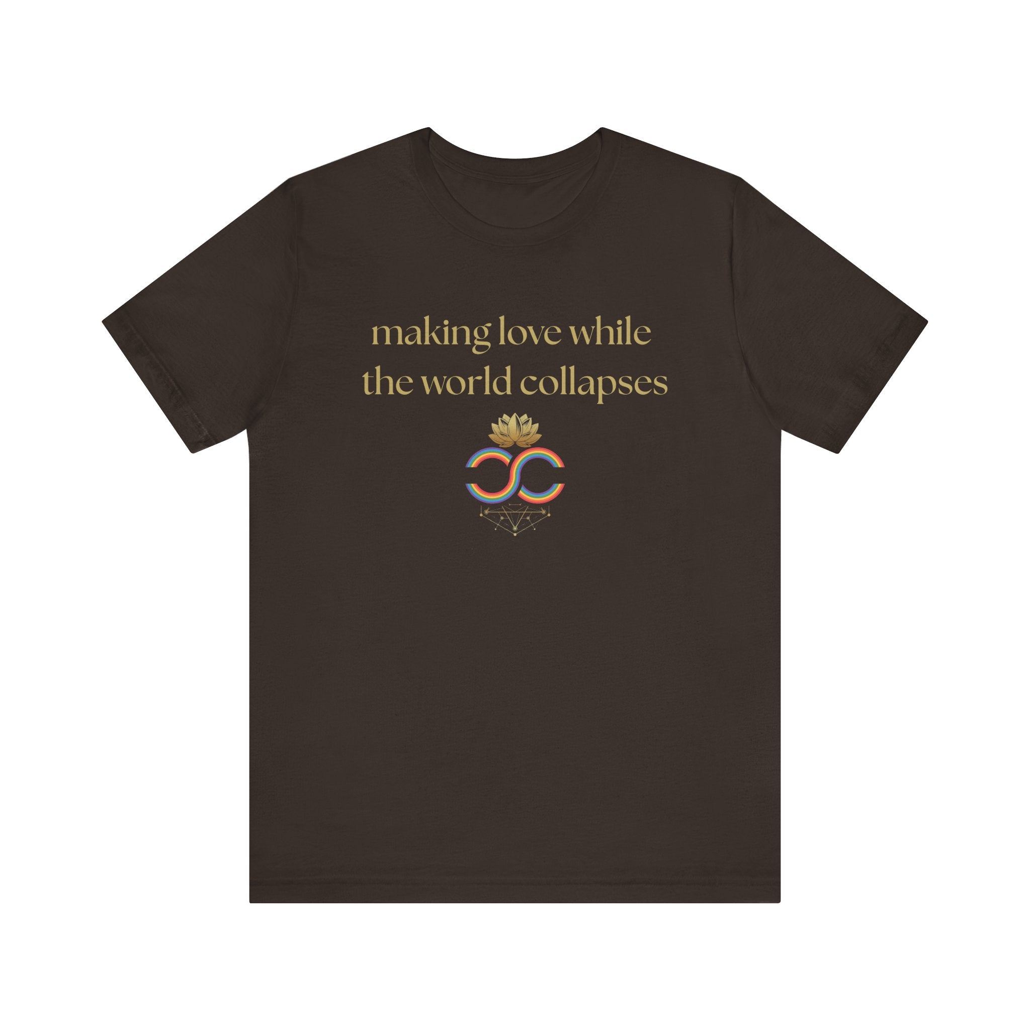 "Making Love While the World Collapses" Unisex T-Shirt