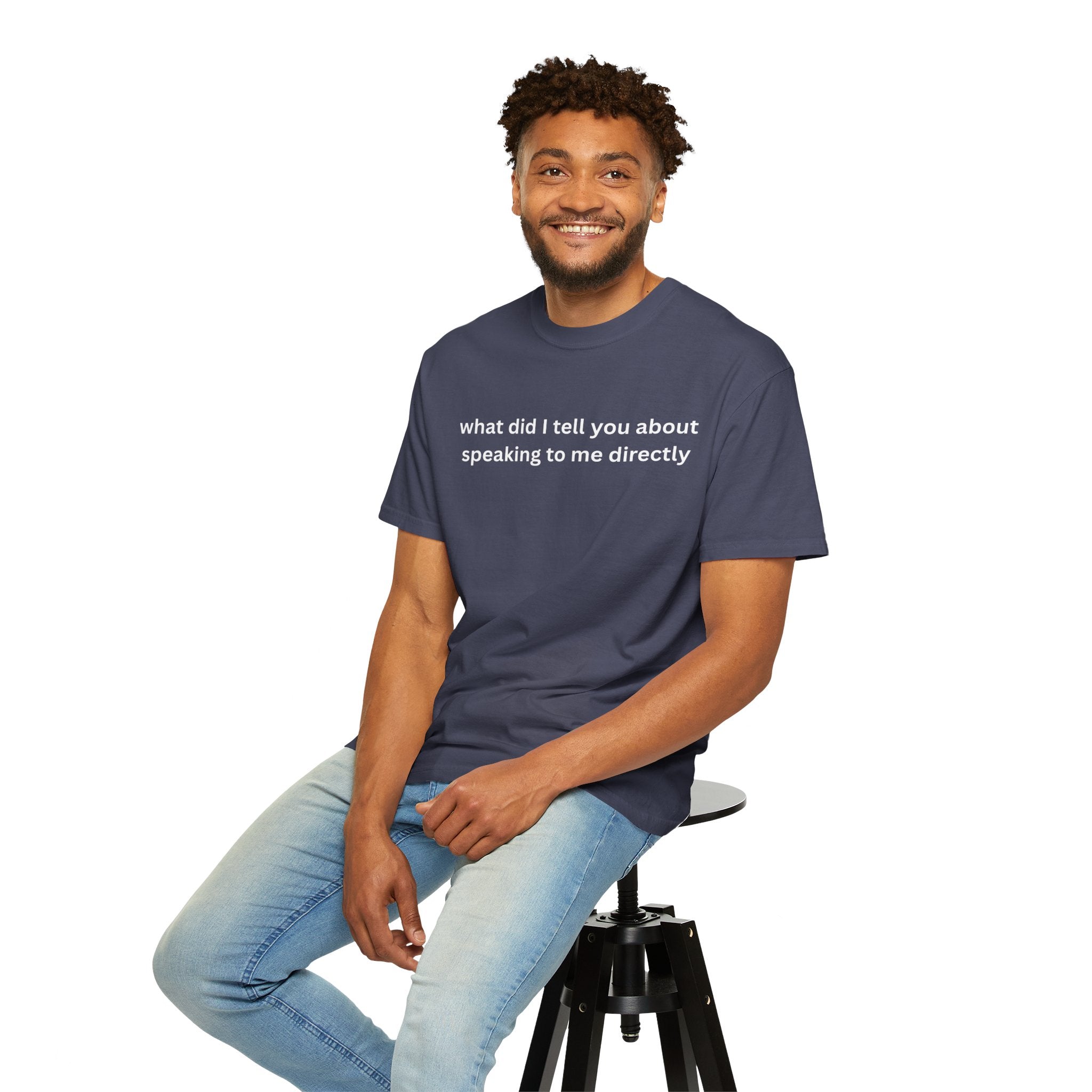 Funny Statement T-Shirt for Casual Vibes, "What did i tell you"