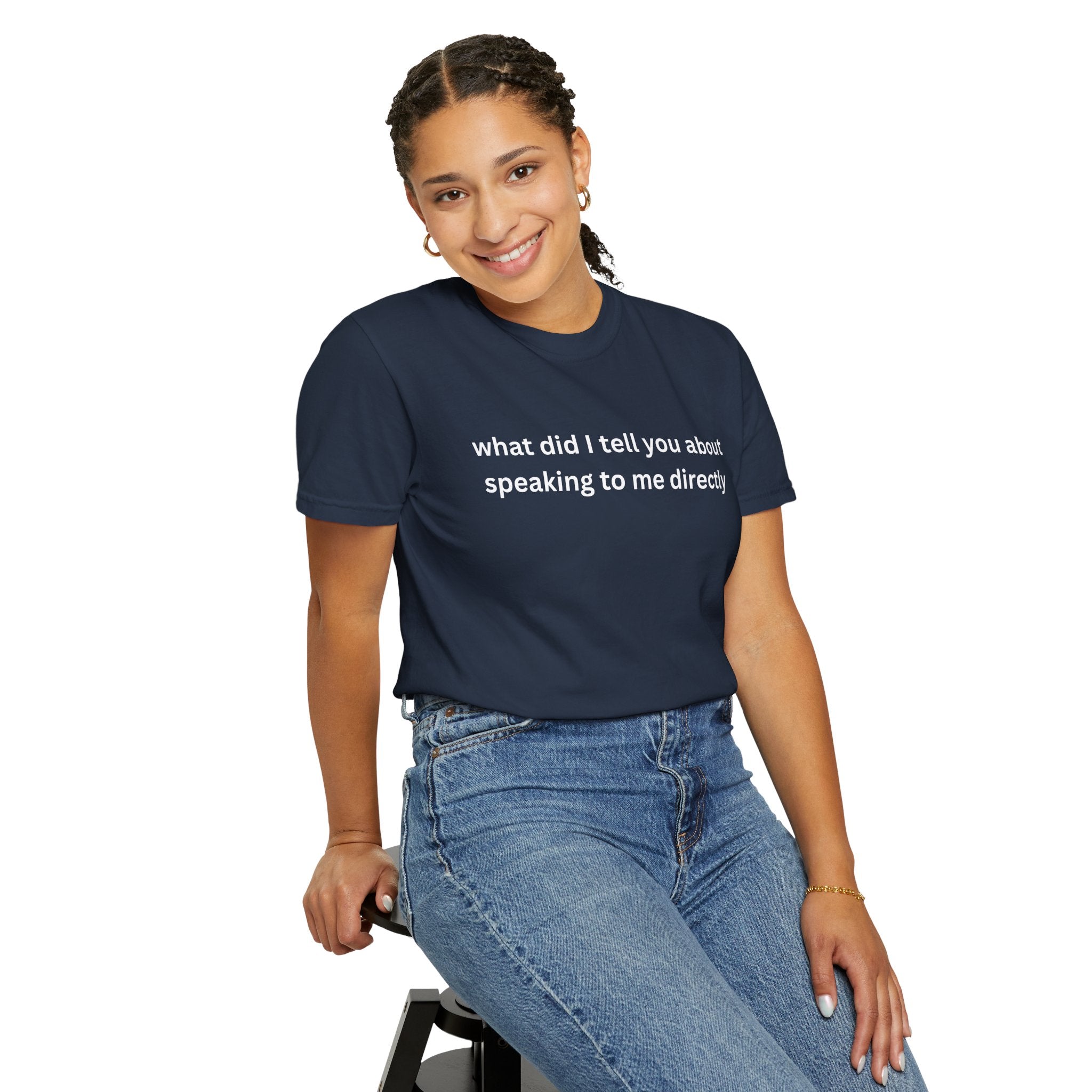 Funny Statement T-Shirt for Casual Vibes, "What did i tell you"