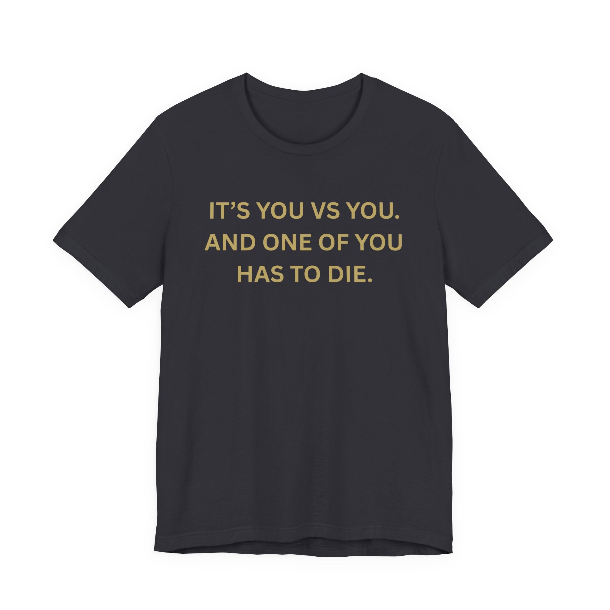 Motivational Tee, Unisex Short Sleeve Shirt "It's You Vs You"