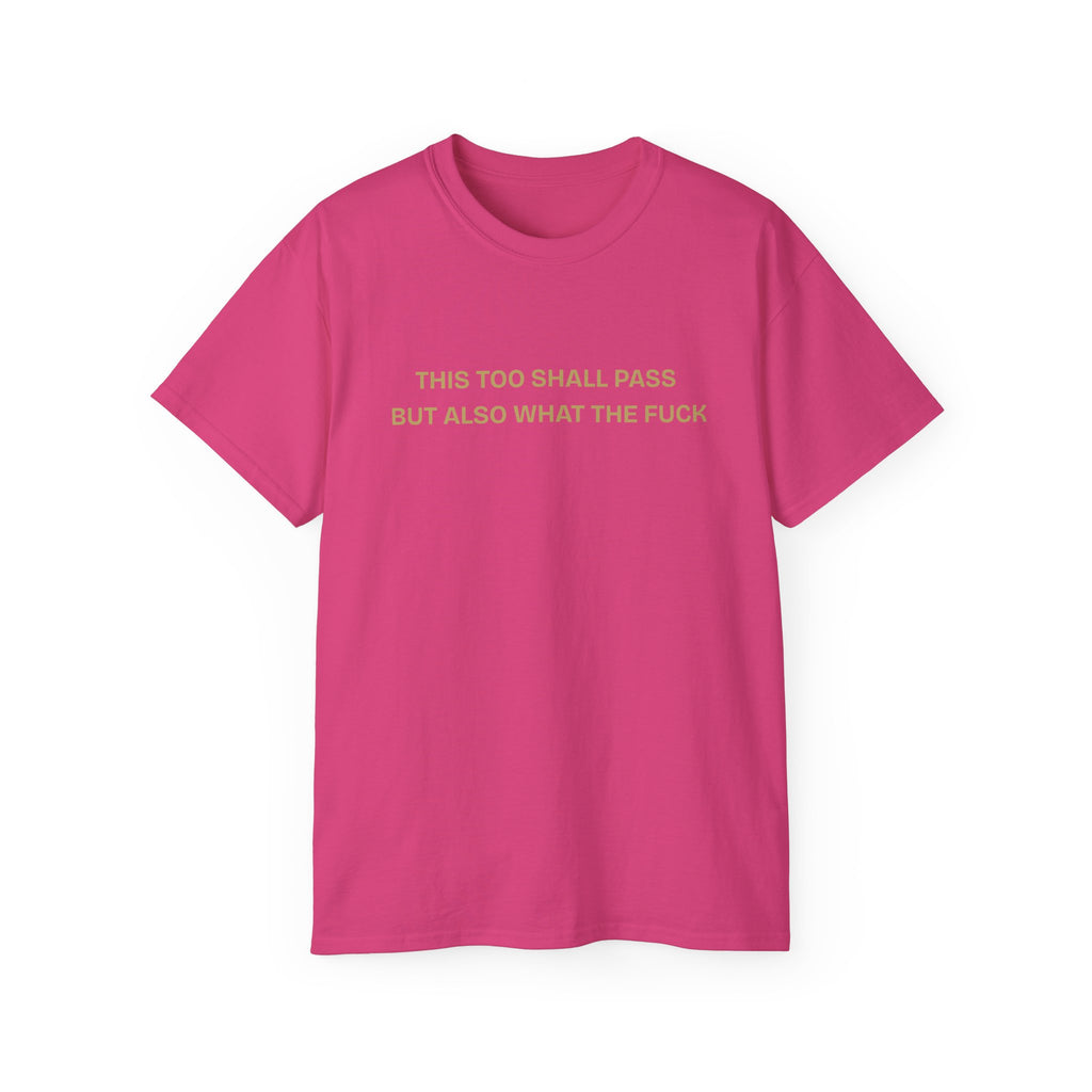 Humorous Quote Tee, Casual Unisex T-Shirt "This too shall pass"