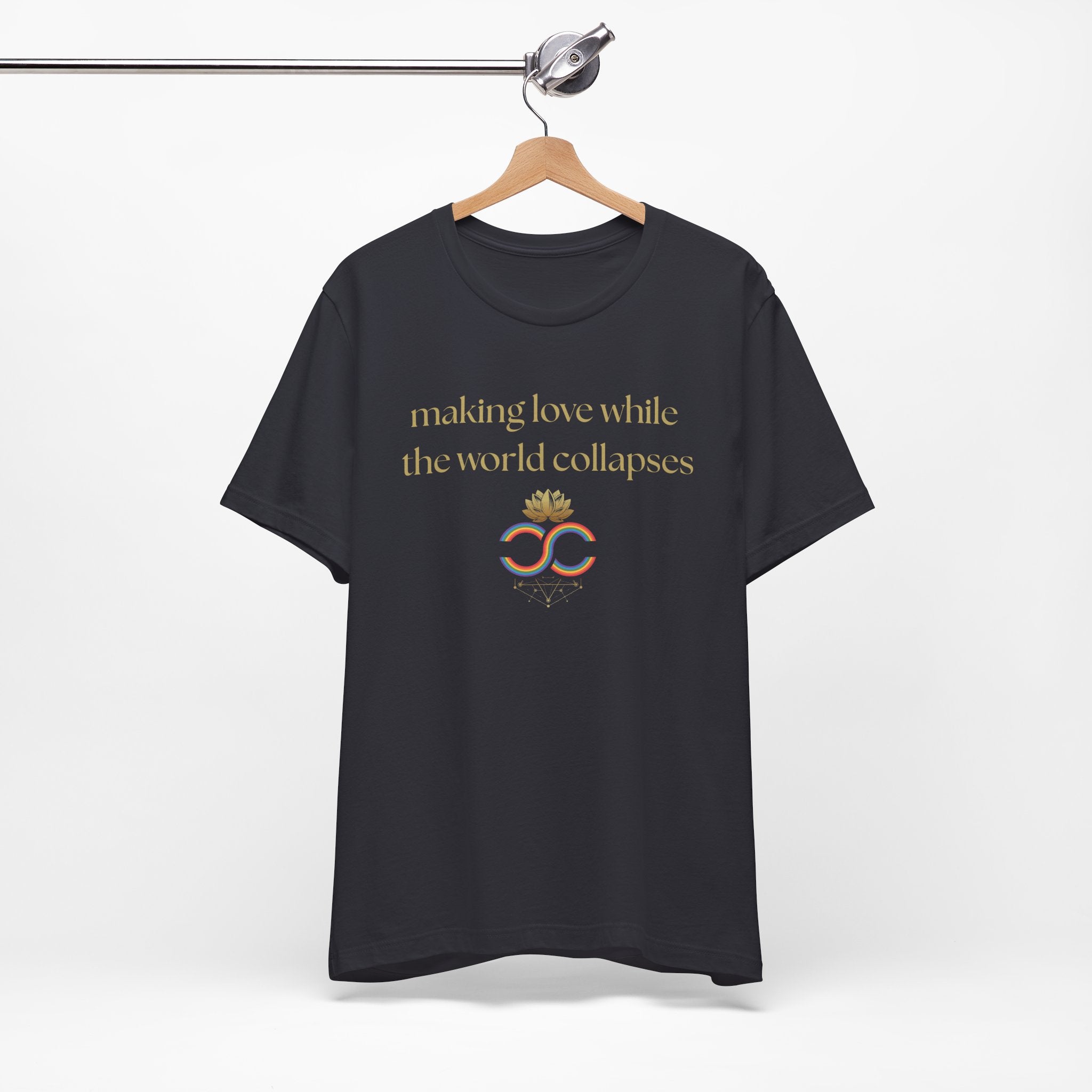 "Making Love While the World Collapses" Unisex T-Shirt