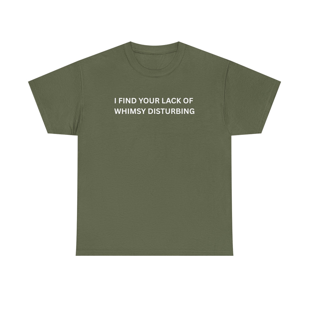 Comfortable Unisex Cotton Tee "I find your lack of whimsy"