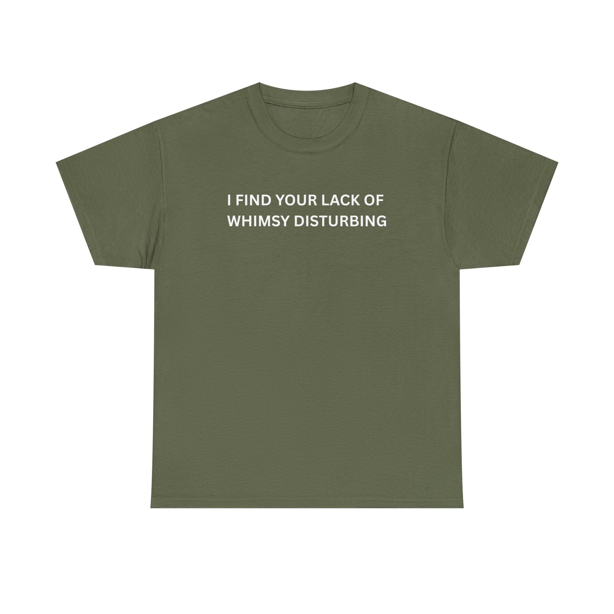 Comfortable Unisex Cotton Tee "I find your lack of whimsy"