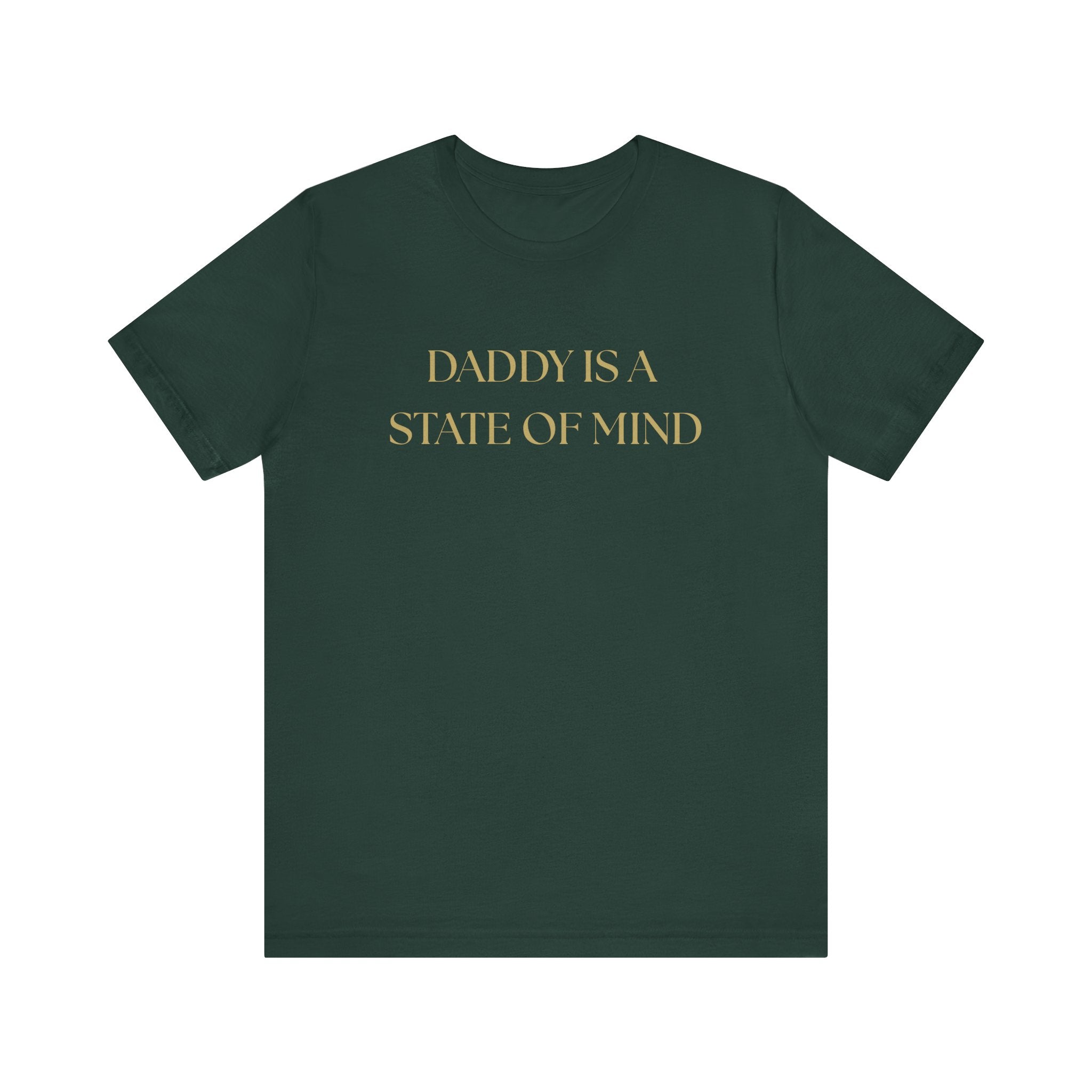 "Daddy is a state of Mind" Unisex Tee,