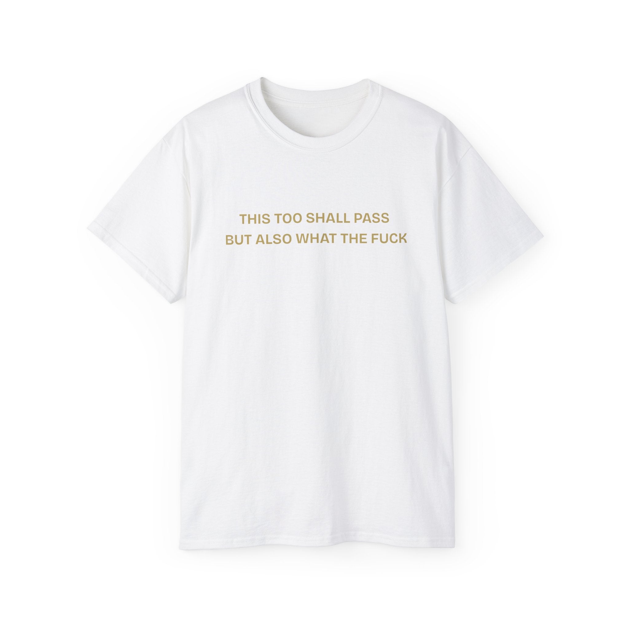 Humorous Quote Tee, Casual Unisex T-Shirt "This too shall pass"